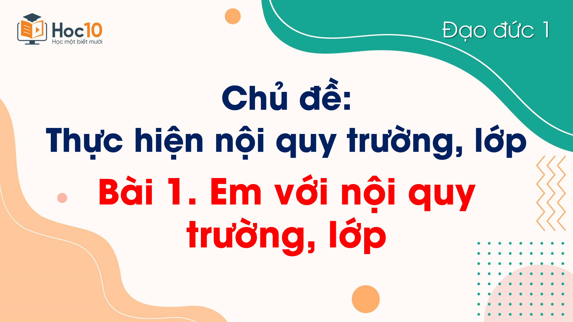 Bài 1 Em với nội quy trường, lớp